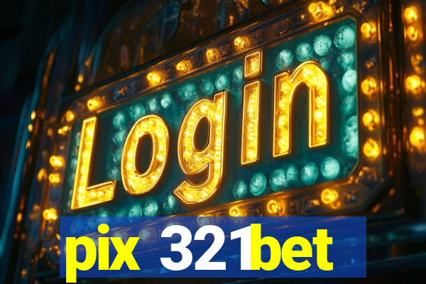 pix 321bet